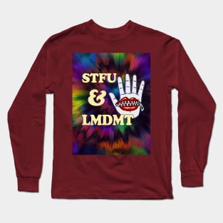 STFU & LMDMT Long Sleeve T-Shirt